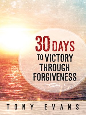 cover image of 30 Days to Victory Through Forgiveness